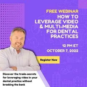 WEBINAR - How To Leverage Video & Multi-Media For Dental Practices DENTAL MARKETING WEBINAR - How To Leverage Video & Multi-Media For Dental Practices