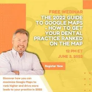 WEBINAR - The 2022 Guide To Google Maps - How To Get Your Dental Practice Ranked On The Map DENTAL MARKETING WEBINAR - The 2022 Guide To Google Maps - How To Get Your Dental Practice Ranked On The Map